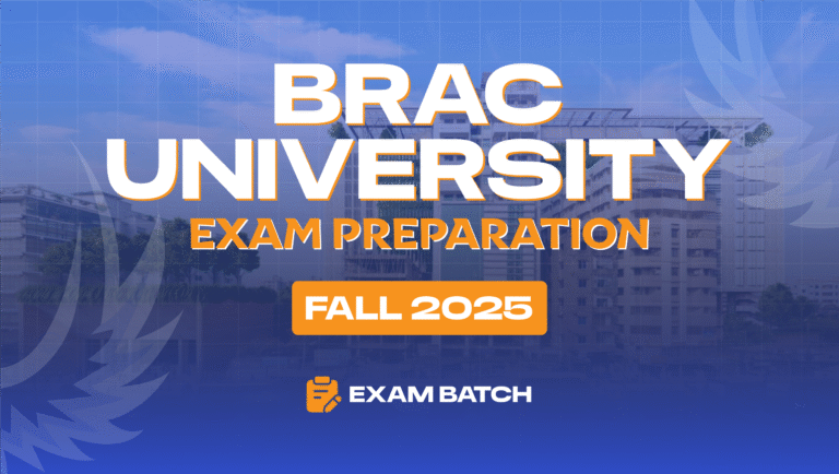 BRAC University Exam Batch – Fall 2025 [Batch 58]